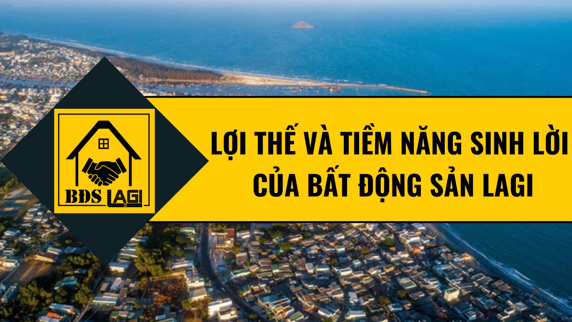 lợi thế và tiềm năng sinh lời của bất động sản lagi