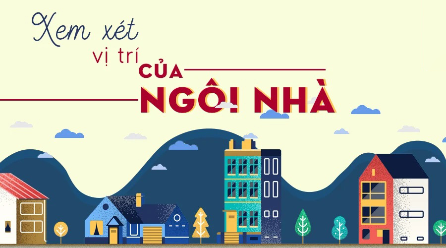 Xem xét vị trí của ngôi nhà